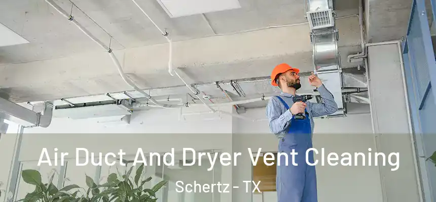 Air Duct And Dryer Vent Cleaning Schertz - TX