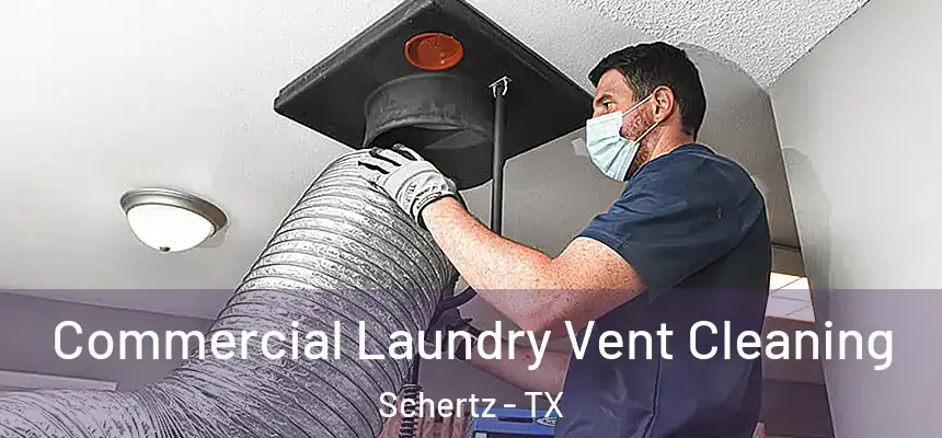 Commercial Laundry Vent Cleaning Schertz - TX