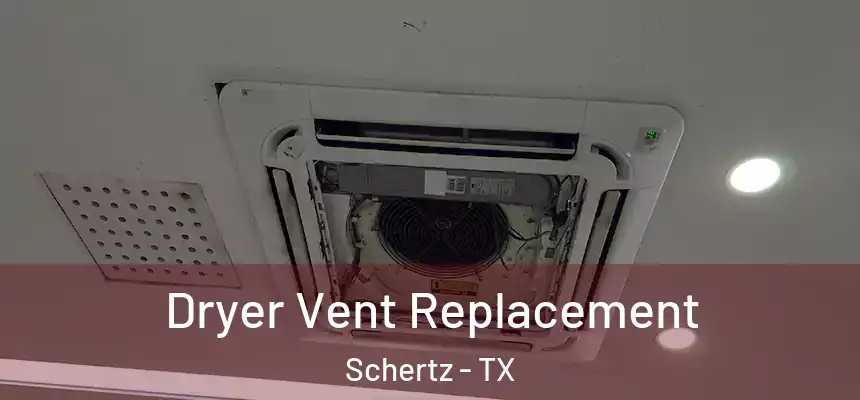  Dryer Vent Replacement Schertz - TX