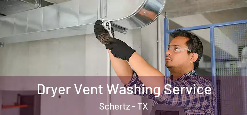  Dryer Vent Washing Service Schertz - TX