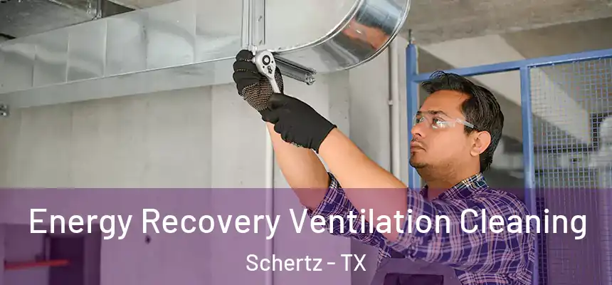  Energy Recovery Ventilation Cleaning Schertz - TX