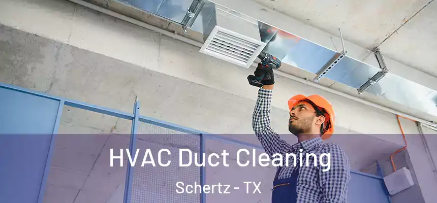  HVAC Duct Cleaning Schertz - TX