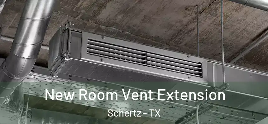 New Room Vent Extension Schertz - TX