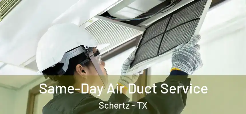  Same-Day Air Duct Service Schertz - TX